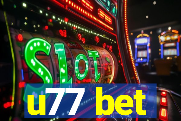 u77 bet